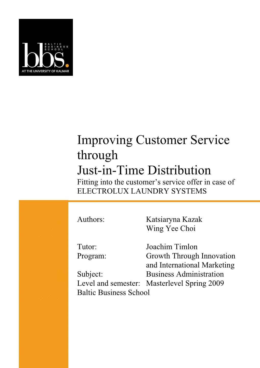 Improving Customer Service Through Just-In-Time Distribution Fitting Into the Customer’S Service Offer in Case of ELECTROLUX LAUNDRY SYSTEMS