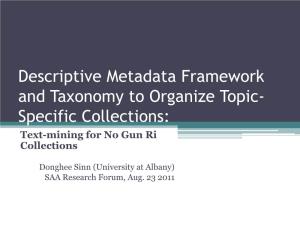 Descriptive Metadata Framework and Taxonomy to Organize Topic- Specific Collections: Text-Mining for No Gun Ri Collections