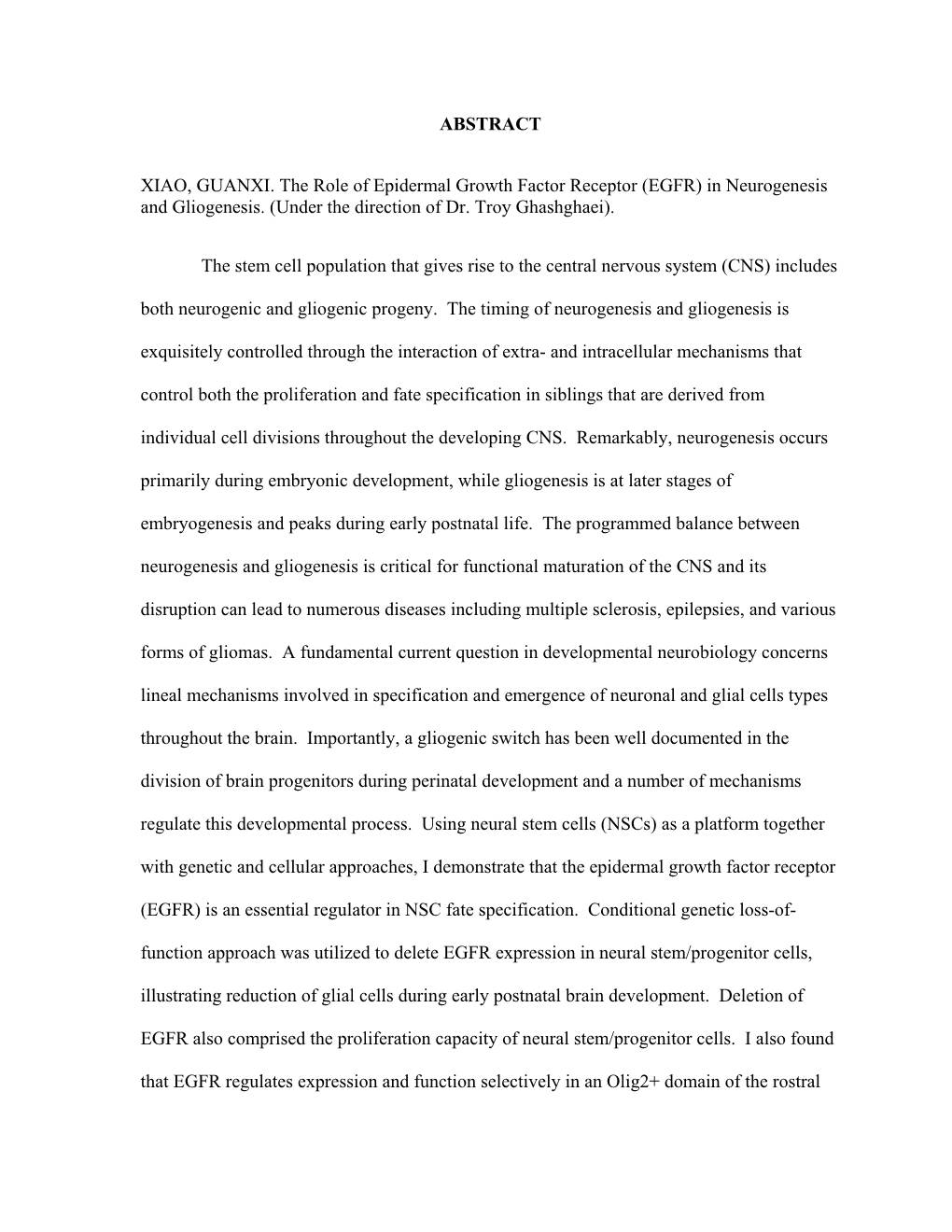 ABSTRACT XIAO, GUANXI. the Role of Epidermal Growth Factor Receptor (EGFR) in Neurogenesis and Gliogenesis. (Under the Direction