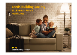2018 Annual Results March 2019 ► Leeds Building Society