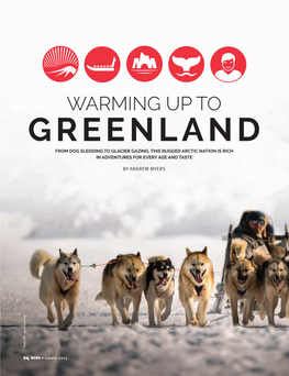 Warming up to Greenland from Dog Sledding to Glacier Gazing, This Rugged Arctic Nation Is Rich in Adventures for Every Age and Taste