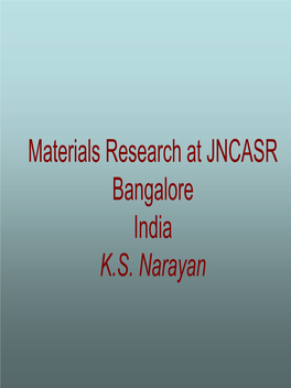 Materials Research at JNCASR Bangalore India K.S. Narayan