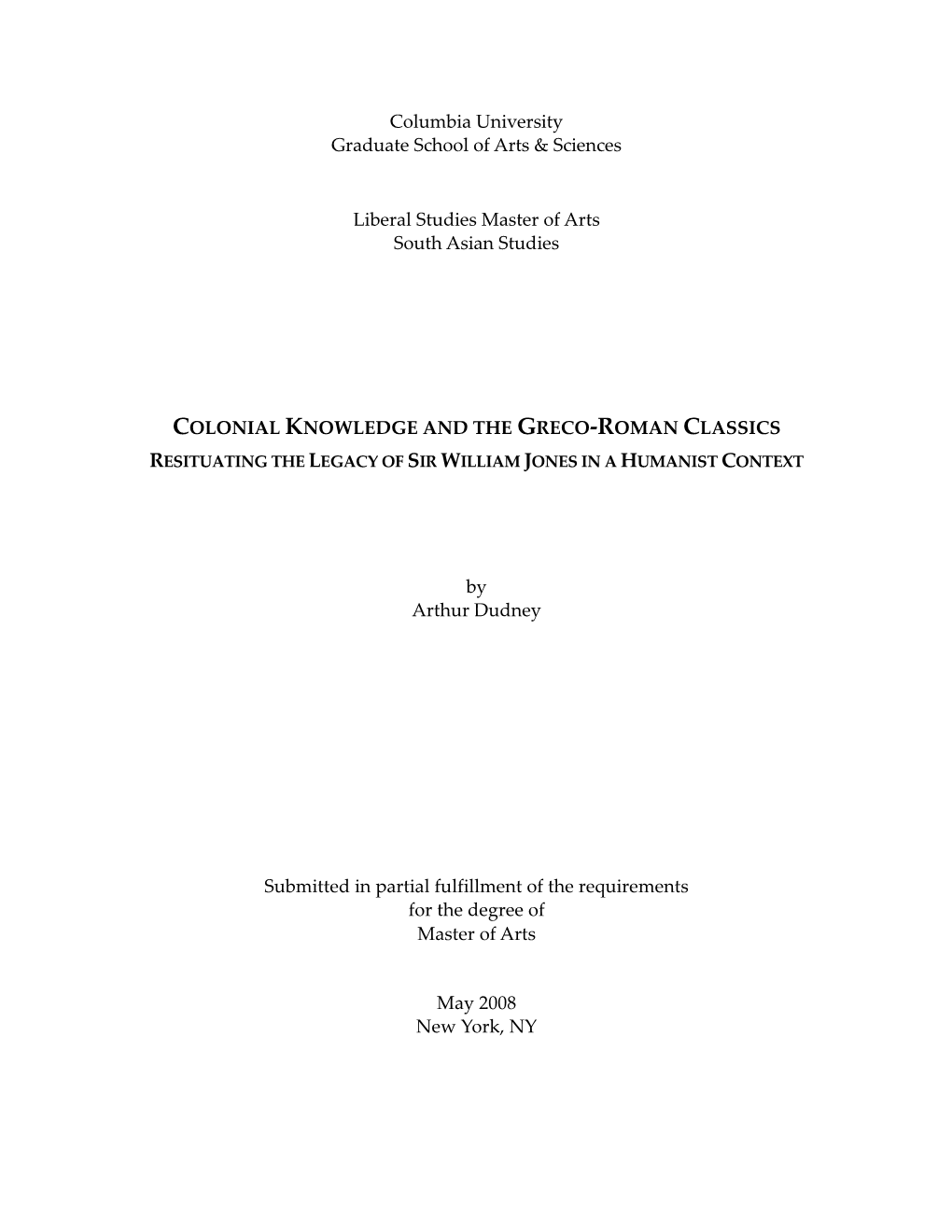 Colonial Knowledge and the Greco-Roman Classics Resituating the Legacy of Sir William Jones in a Humanist Context