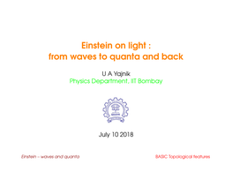 Einstein on Light : from Waves to Quanta and Back