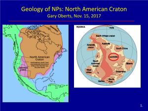 Geology of Nps: North American Craton Gary Oberts, Nov