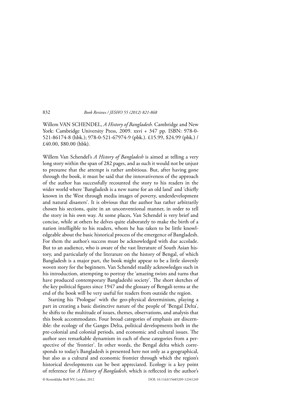 Willem VAN SCHENDEL, a History of Bangladesh. Cambridge and New York: Cambridge University Press, 2009