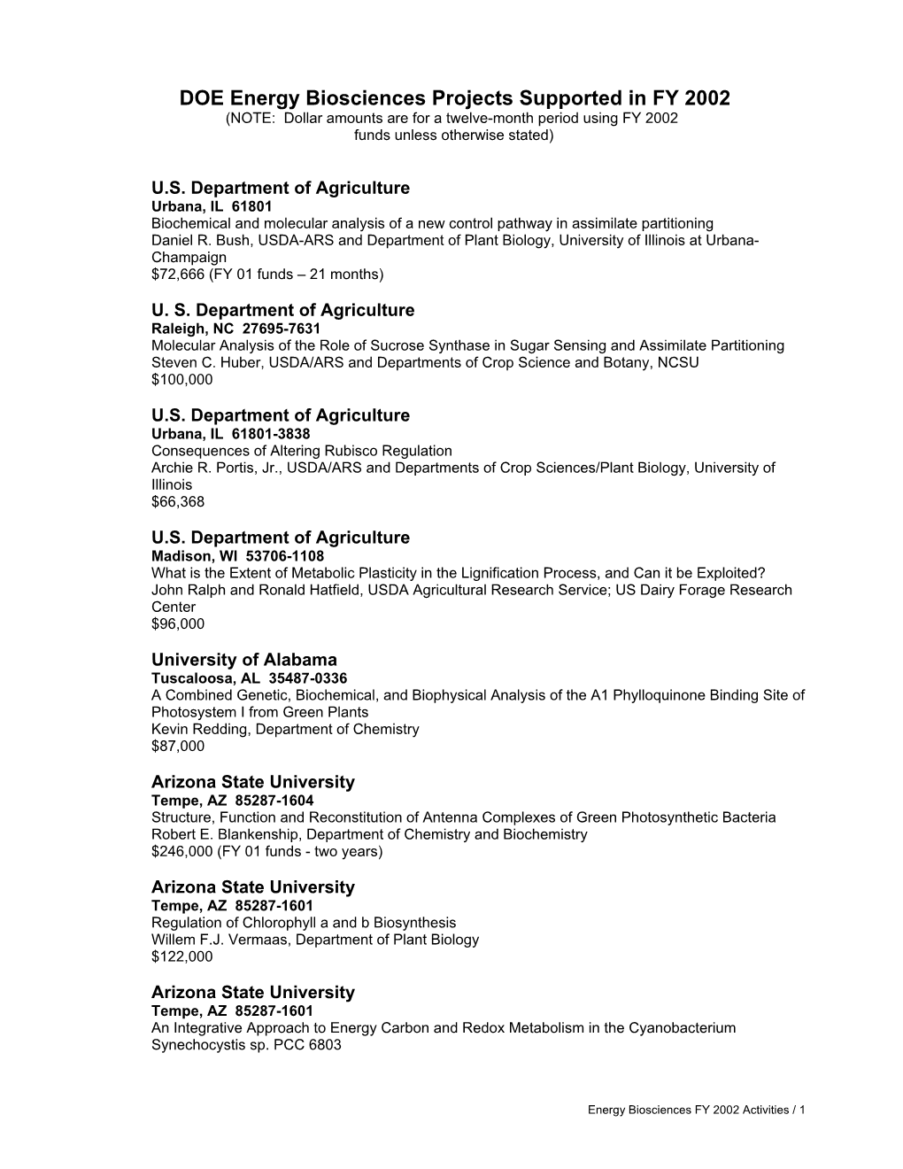 DOE Energy Biosciences Projects Supported in FY 2002 (NOTE: Dollar Amounts Are for a Twelve-Month Period Using FY 2002 Funds Unless Otherwise Stated)