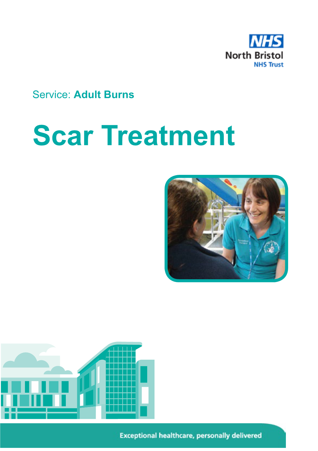 Scar Treatment You Will Be Seen by the Adult Burns Team Following Your Burn