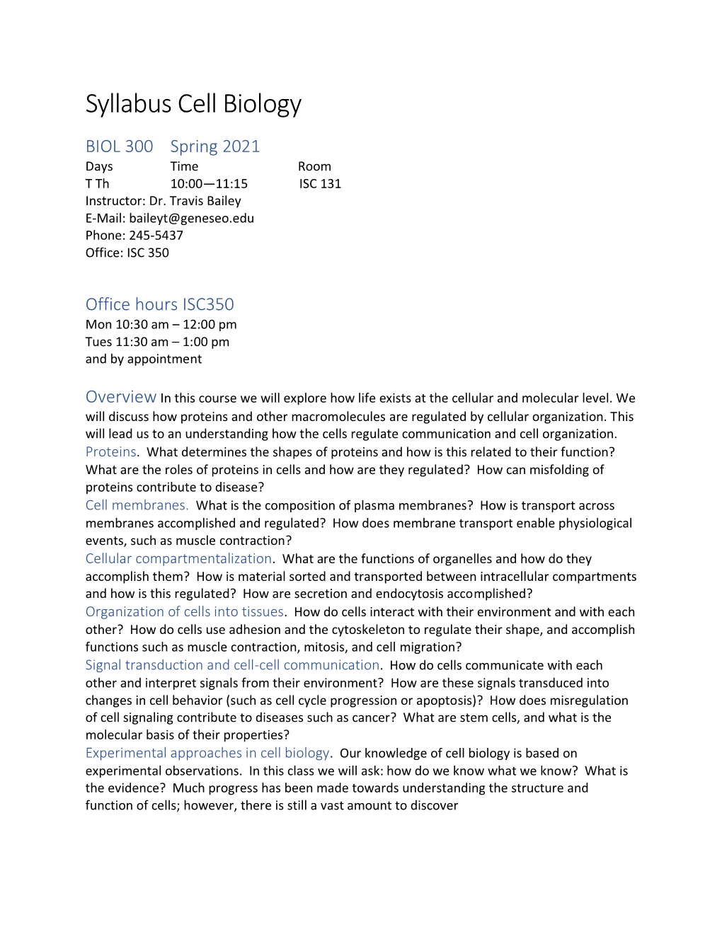 Syllabus Cell Biology BIOL 300 Spring 2021 Days Time Room T Th 10:00—11:15 ISC 131 Instructor: Dr