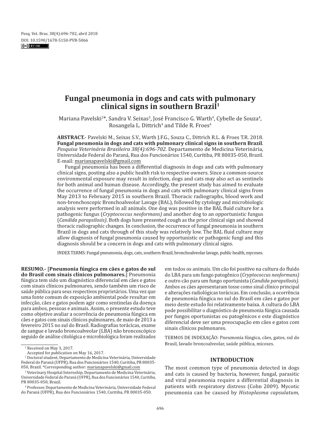 Fungal Pneumonia in Dogs and Cats with Pulmonary Clinical Signs in Southern Brazil1 Mariana Pavelski2*, Sandra V