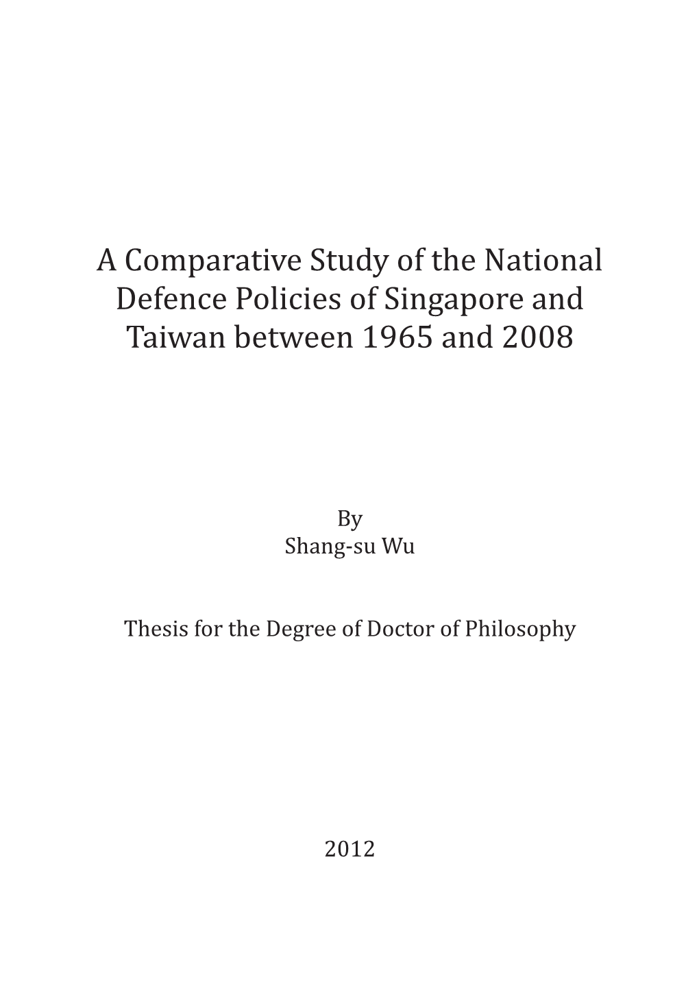 A Comparative Study of the National Defence Policies of Singapore and Taiwan Between 1965 and 2008