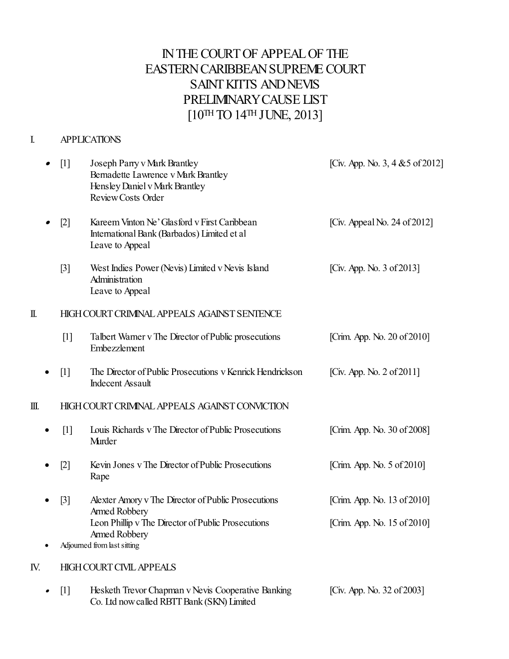 In the Court of Appeal of the Eastern Caribbean Supreme Court Saint Kitts and Nevis Preliminary Cause List [10Th to 14Th June, 2013]