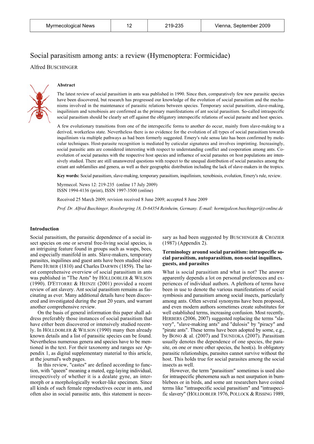 The Coexistence of Two Or More Species in One Nest Era and Species (BUSCHINGER 1981, BEIBL & Al