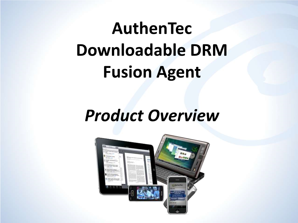 Authentec Downloadable DRM Fusion Agent Product Overview