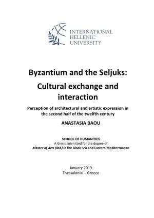 Byzantium and the Seljuks: Cultural Exchange and Interaction Perception of Architectural and Artistic Expression in the Second Half of the Twelfth Century