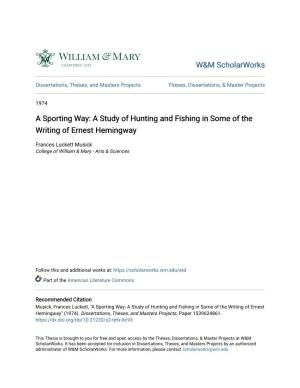A Sporting Way: a Study of Hunting and Fishing in Some of the Writing of Ernest Hemingway