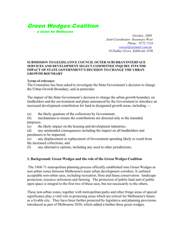 Green Wedges Coalition - a Vision for Melbourne October, 2009 Joint Coordinator: Rosemary West Phone: 9772 7124 Rowest@Ozemail.Com.Au 14 Dudley Grove, Edithvale 3196
