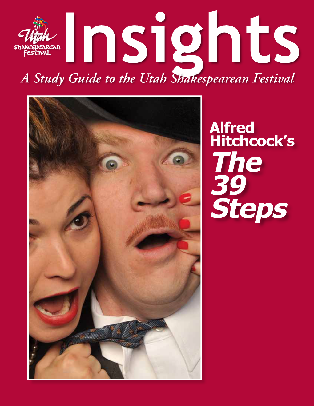 The 39 Steps the Articles in This Study Guide Are Not Meant to Mirror Or Interpret Any Productions at the Utah Shakespearean Festival