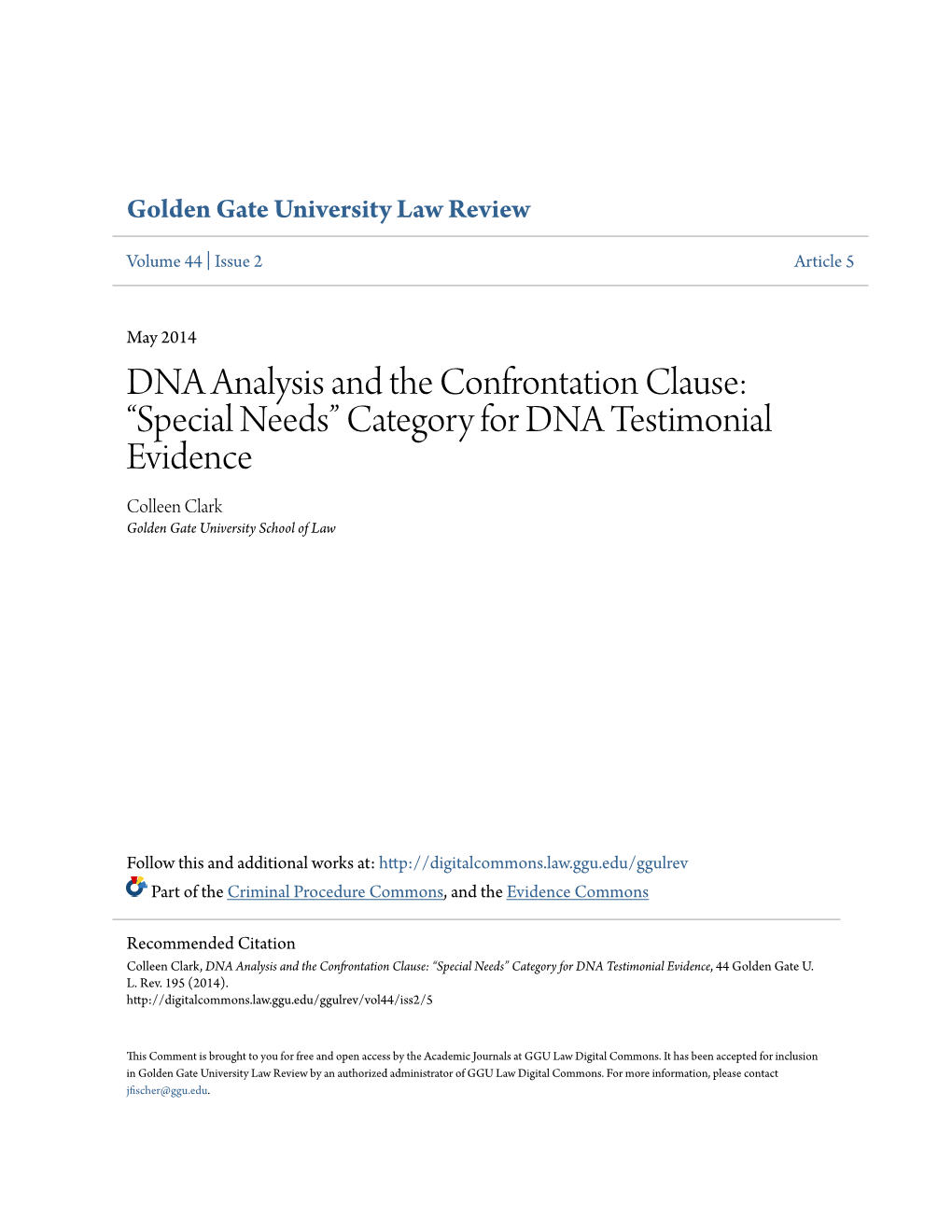 DNA Analysis and the Confrontation Clause: “Special Needs” Category for DNA Testimonial Evidence Colleen Clark Golden Gate University School of Law