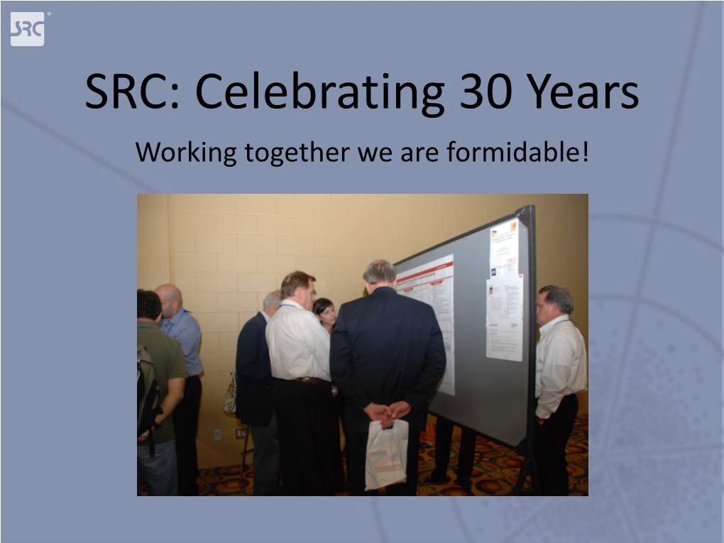 SRC: Celebrating 30 Years Working Together We Are Formidable! Authors