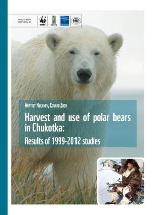 Harvest and Use of Polar Bears in Chukotka Download: 19 Mb | *.PDF