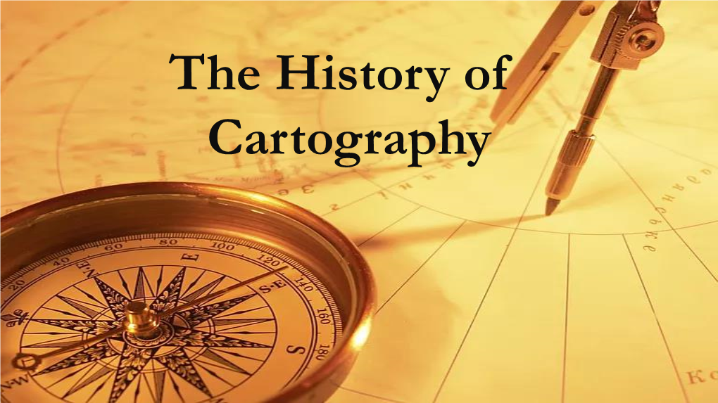 The History of Cartography Cartography Cartography Is the Science and Art of Making Maps - DocsLib