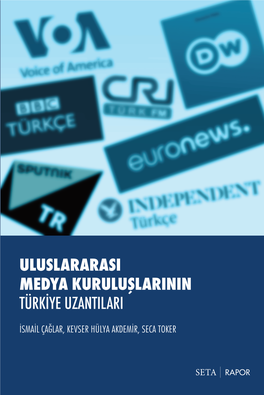 Uluslararasi Medya Kuruluşlarinin Türkiye Uzantilari L Çağlar, Kevserhülya Akdemir,Secatoker Ismail Çağlar, Türkiye Uzantilari Medya Kuruluşlarinin Uluslararasi