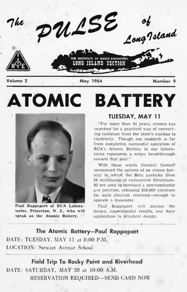 ATOMIC BATTERY TUESDAY, MAY 11 "For More Than 40 Years, Science Has Searched for a Practical Way of Convert- Ing Radiation from the Atom's Nucleus to Electricity