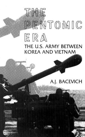 The Pentomic Era: the US Army Between Korea and Vietnam