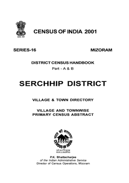 District Census Handbook, Serchhip, Part a & B, Series-16, Mizoram