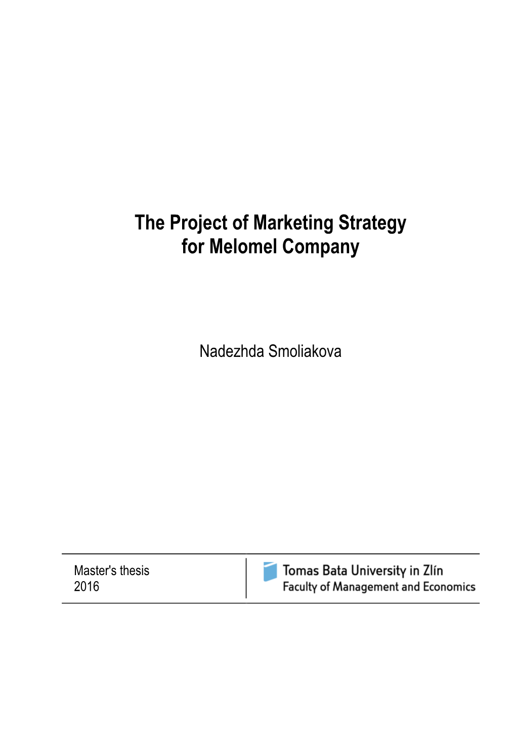 The Project of Marketing Strategy for Melomel Company