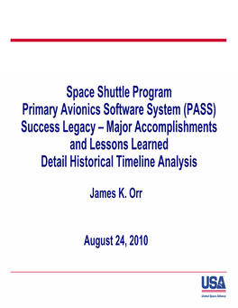 Space Shuttle Program Primary Avionics Software System (PASS) Y Y ( ) Success Legacy – Major Accomplishments and Lessons Learn