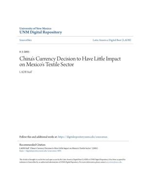 China's Currency Decision to Have Little Impact on Mexico's Textile Sector by LADB Staff Category/Department: Mexico Published: 2005-08-03