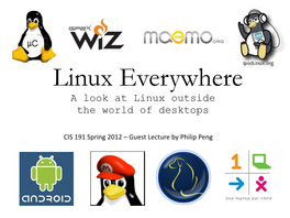 Linux Everywhere a Look at Linux Outside the World of Desktops