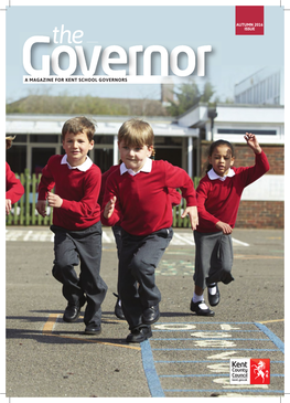 A MAGAZINE for KENT SCHOOL GOVERNORS Editors Message Welcome to the Latest Edition of the Governor Magazine