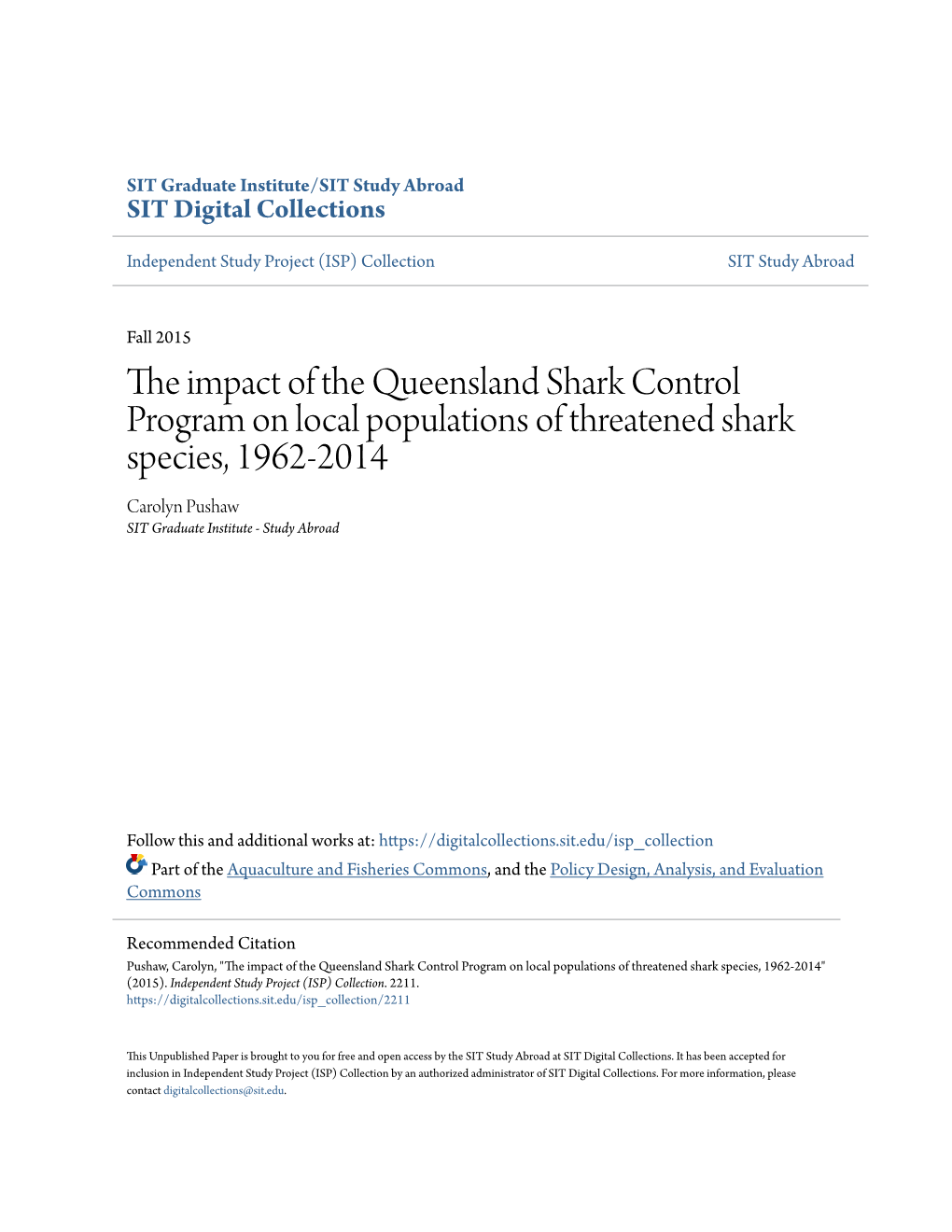 The Impact of the Queensland Shark Control Program on Local Populations of Threatened Shark Species, 1962-2014 Carolyn Pushaw SIT Graduate Institute - Study Abroad