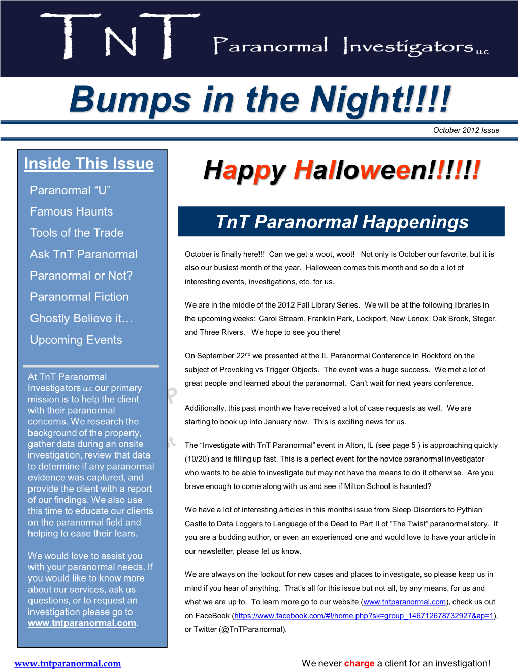 Bumps in the Night!!!! October 2012 Issue Inside This Issue Happy Halloween!!!!!! Paranormal “U” Famous Haunts Tnt Paranormal Happenings Tools of the Trade