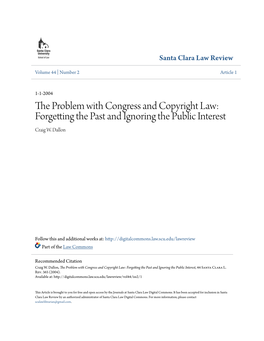 The Problem with Congress and Copyright Law: Forgetting the Past and Ignoring the Public Interest, 44 Santa Clara L