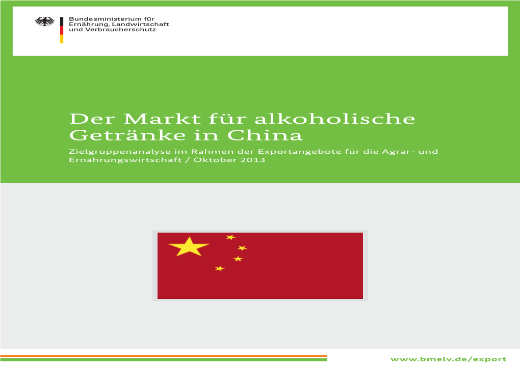 Der Markt Für Alkoholische Getränke in China Zielgruppenanalyse Im Rahmen Der Exportangebote Für Die Agrar- Und Ernährungswirtschaft / Oktober 2013