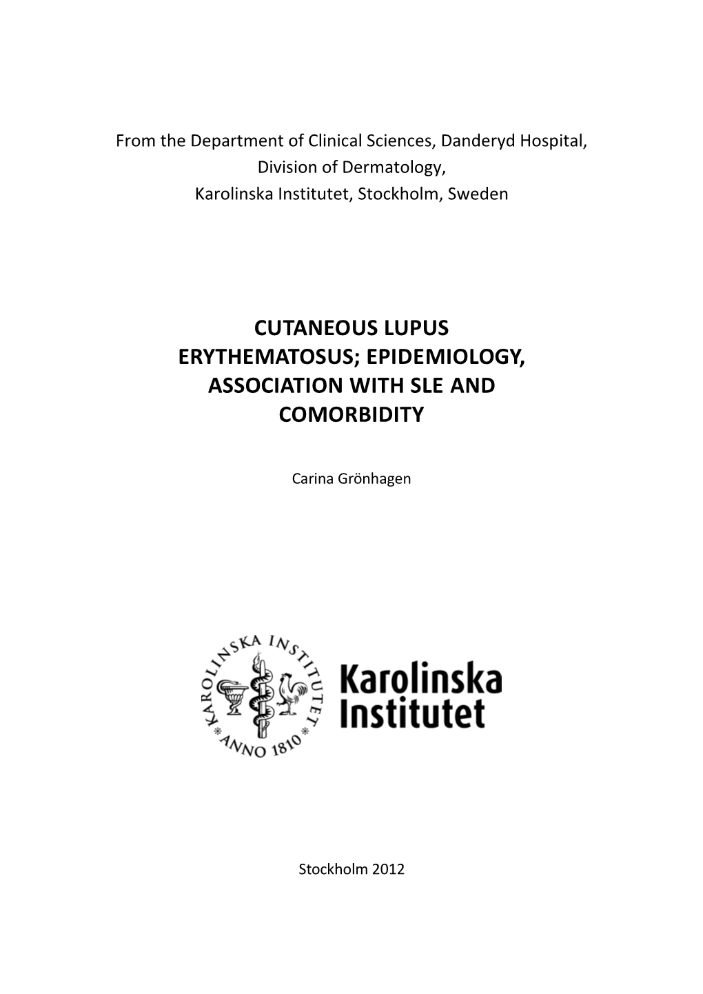 Cutaneous Lupus Erythematosus; Epidemiology, Association with Sle and Comorbidity