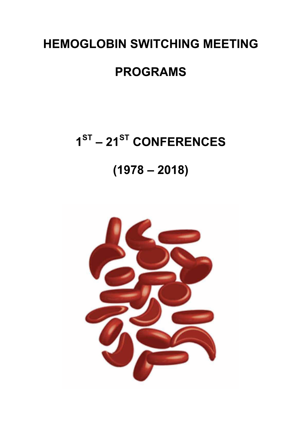 Hemoglobin Switching Meeting Programs 1 – 21 Conferences (1978 – 2018)