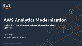 AWS Analytics Modernization Modernize Your Big Data Platform with AWS Analytics Services