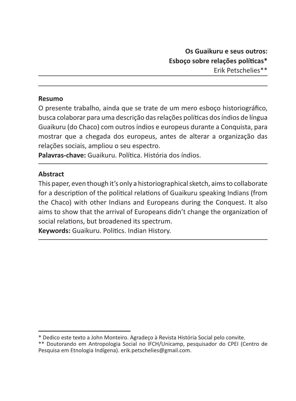 Os Guaikuru E Seus Outros: Esboço Sobre Relações Políticas* Erik Petschelies** Resumo O Presente Trabalho, Ainda Que Se Trat