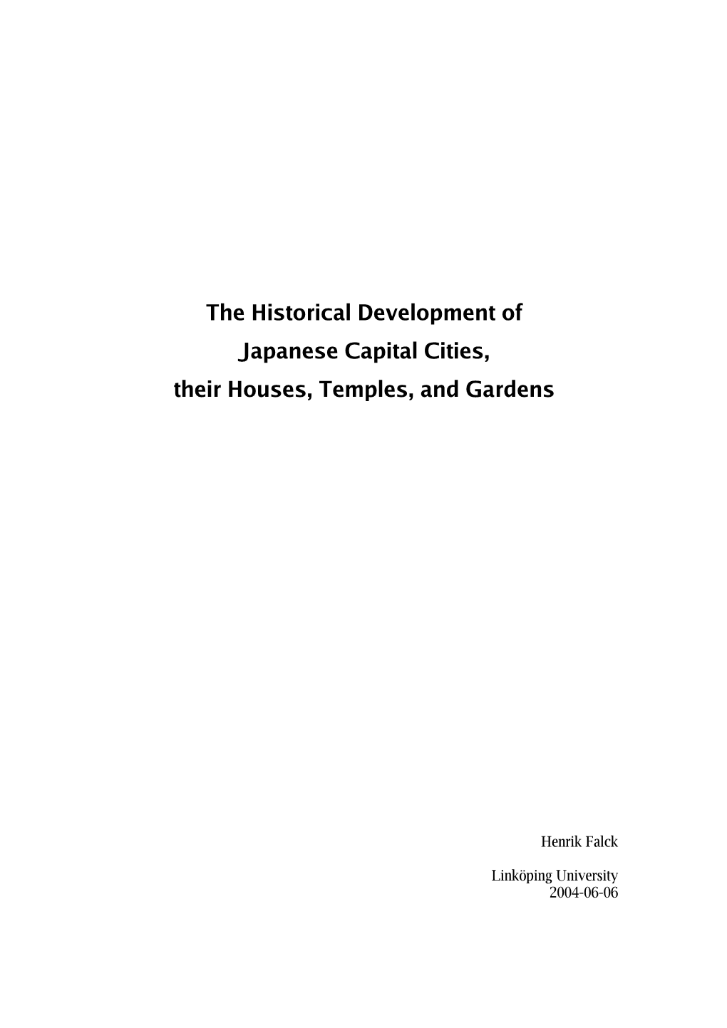 The Historical Development of Japanese Capital Cities, Their Houses, Temples, and Gardens