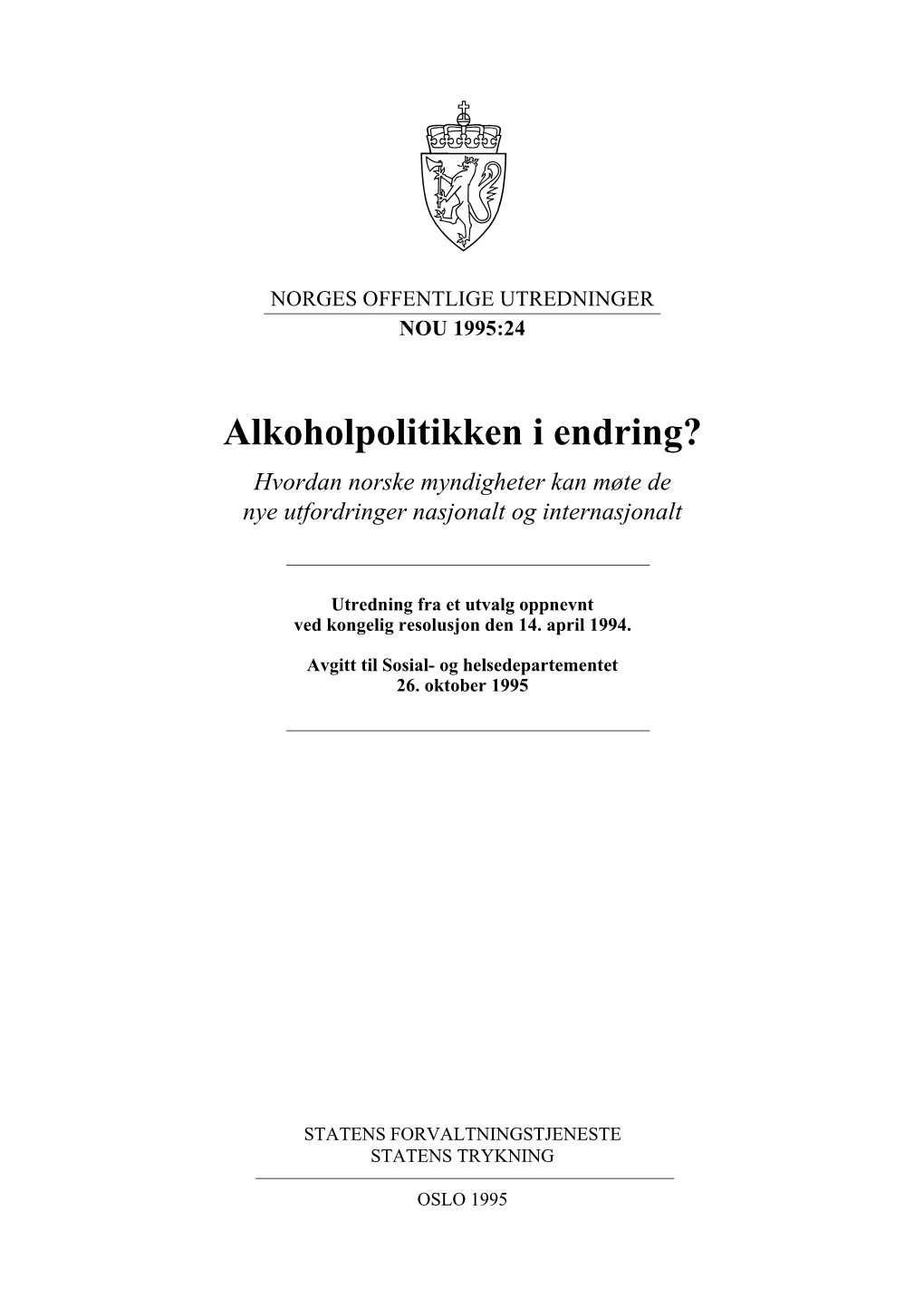 Alkoholpolitikken I Endring? Hvordan Norske Myndigheter Kan Møte De Nye Utfordringer Nasjonalt Og Internasjonalt