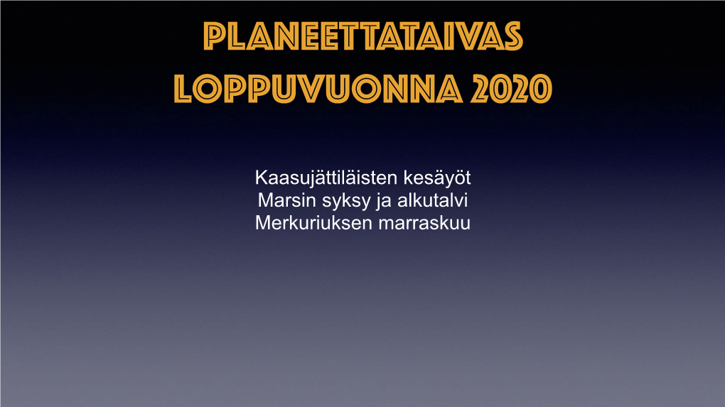 Planeetat Kesä 2020, Cygnus