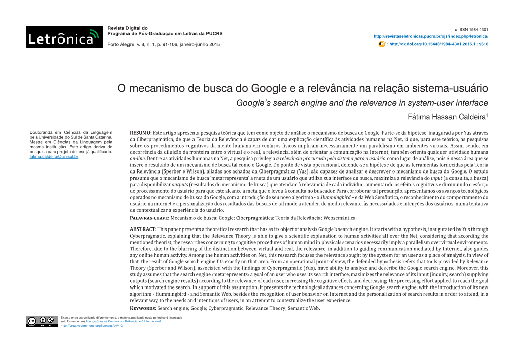 O Mecanismo De Busca Do Google E a Relevância Na Relação Sistema-Usuário Google’S Search Engine and the Relevance in System-User Interface Fátima Hassan Caldeira1