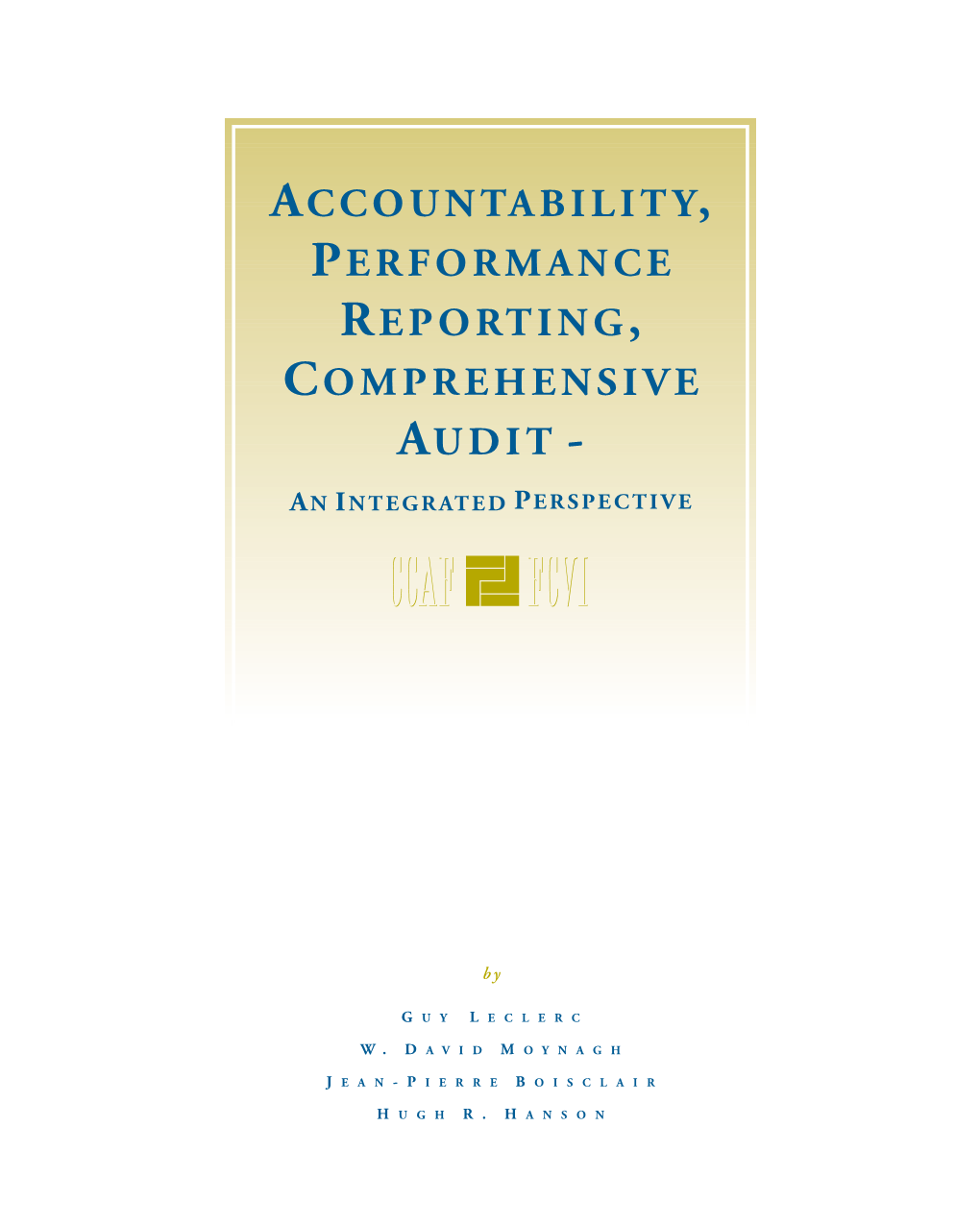 Accountability, Performance Reporting, Comprehensive Audit – an Integrated Perspective