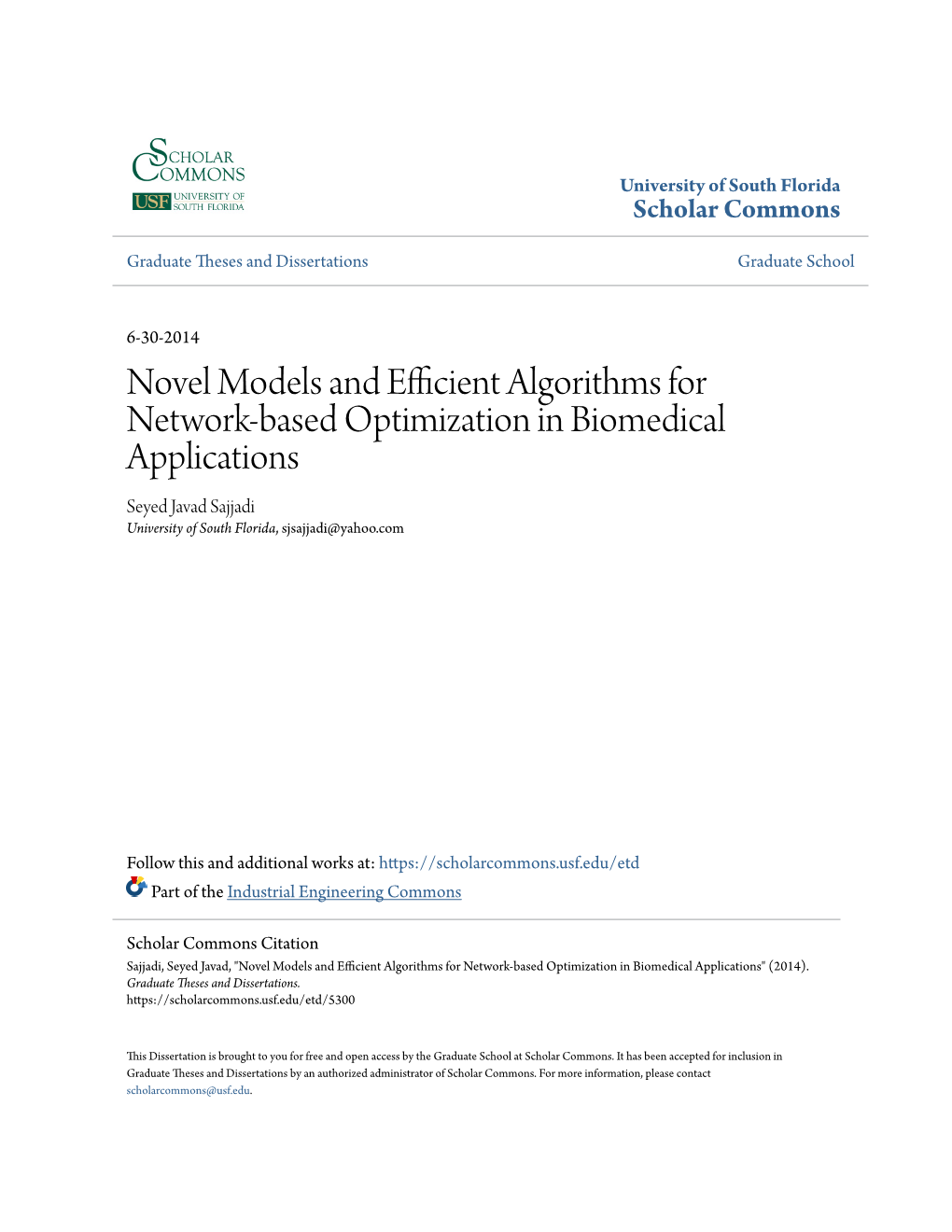 Novel Models and Efficient Algorithms for Network-Based Optimization in Biomedical Applications Seyed Javad Sajjadi University of South Florida, Sjsajjadi@Yahoo.Com