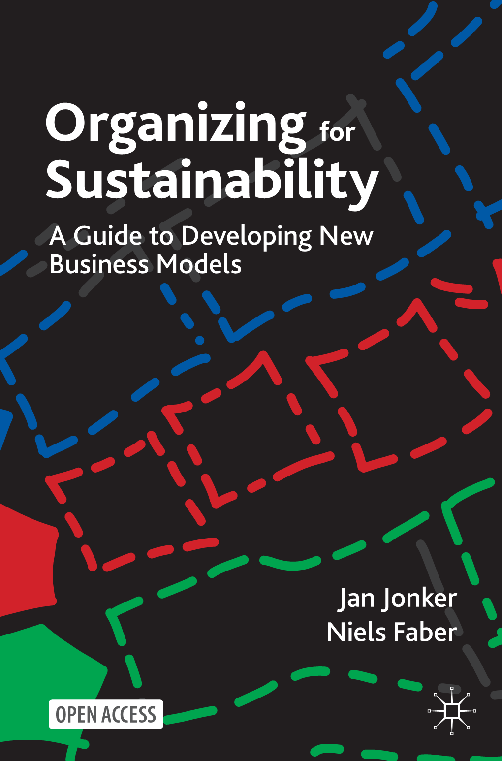 Organizing for Sustainability a Guide to Developing New Business Models